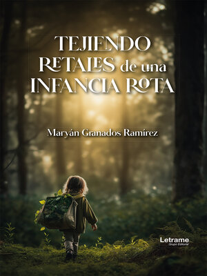cover image of Tejiendo retales de una infancia rota